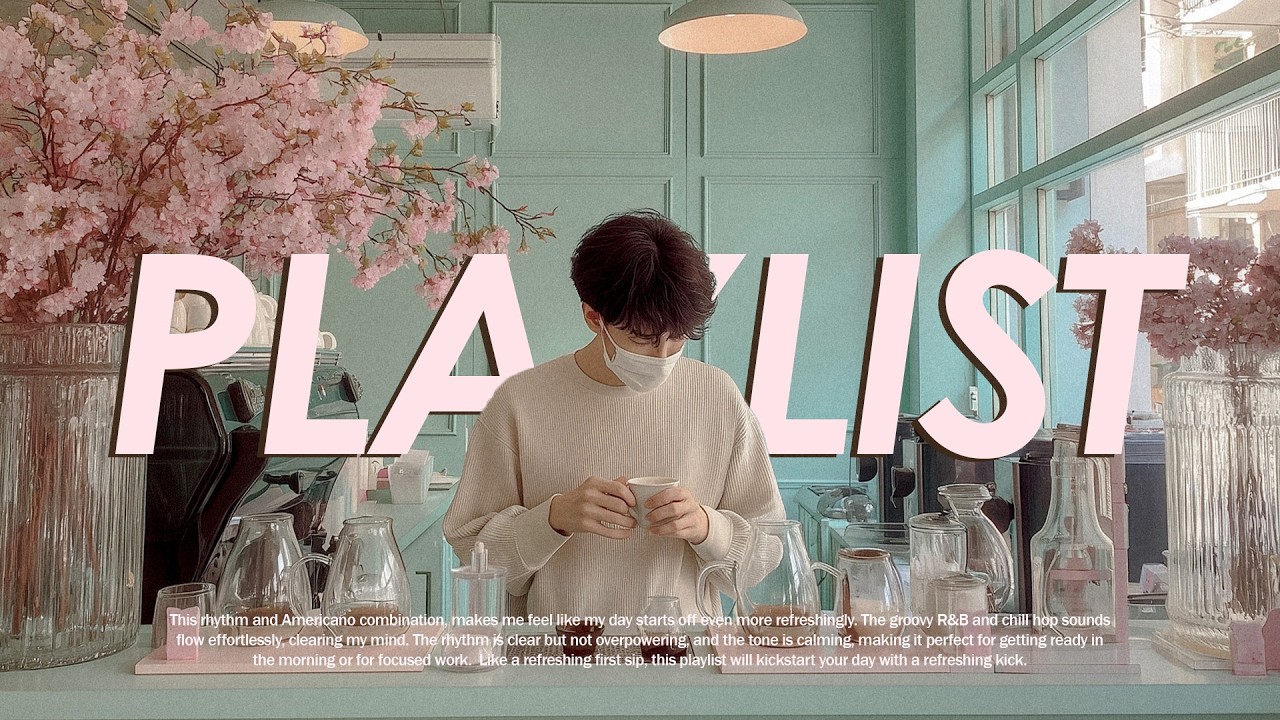 𝐏𝐥𝐚𝐲𝐥𝐢𝐬𝐭 | 봄에 꼭 들어야 할 에센셜 무드 🌸☕ 벚꽃 시즌 필수 스프링 R&B·POP 플레이리스트 | essential spring