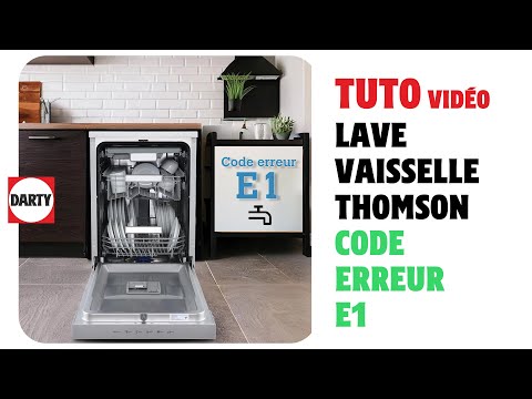 Dépannage du lave-vaisselle Thomson qui affiche le code E1 ou un robinet sur l'écran
