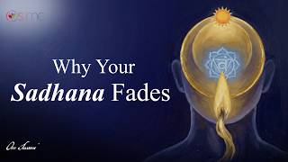 साधना की अग्नि को प्रज्वलित कैसे रखें - [HINDI] -How to Keep the Flame of Your Sadhana Burning