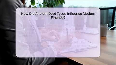 How Did Ancient Debt Types Influence Modern Finance? - Your Guide to Budgeting
