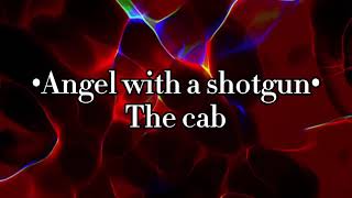 The cab - Angel with a shotgun (Slowed + lyrics)