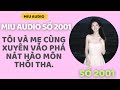 Miu Audio Số 2001 - T&ocirc;i V&agrave; Mẹ Xuy&ecirc;n V&agrave;o H&agrave;o M&ocirc;n | Truyện Audio