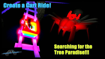 Searching for the Tree Paradise, Create a Cart Ride! Roblox