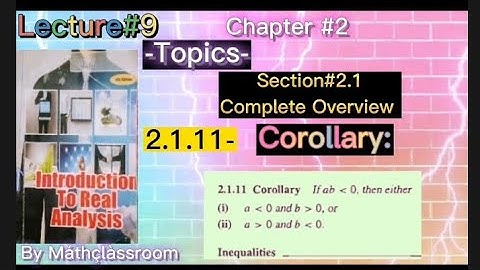 Chapter#2 The Real Numbers Section#2.1 [Complete overview] Corollary#2.1-11  by Máthçlàssroom