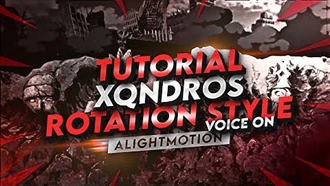 TUTORIAL ROTATION LIKE XQNDROS IN ALIGHT MOTION | AMV TUTORIAL