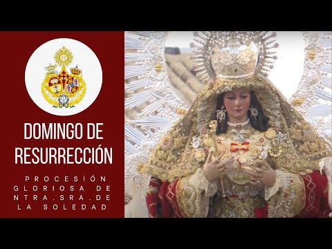 Procesión gloriosa de Nuestra Señora de la Soledad. Domingo de Resurrección 2023 en Castilleja