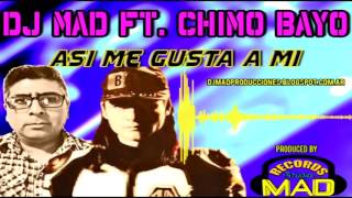 DJ MAD CHIMO BAYO Asi me gusta a mi