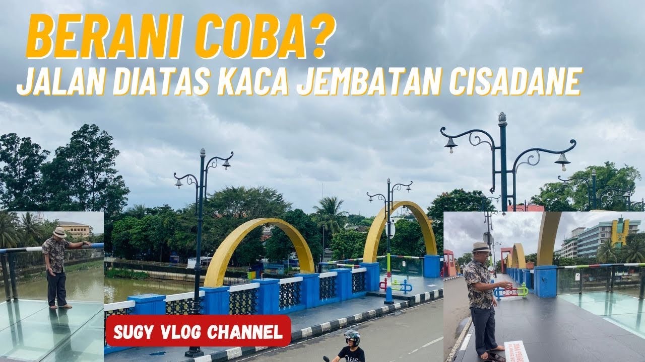 Berani Coba? Jalan di Atas Kaca Jembatan Cisadane #vlogs 