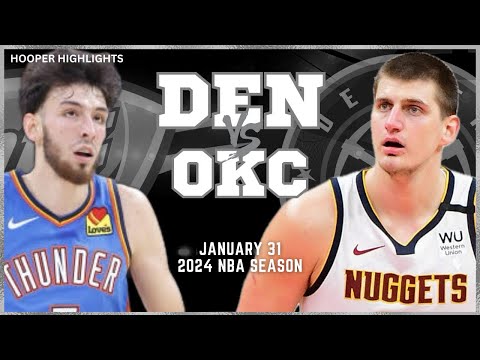 Denver Nuggets vs Oklahoma City Thunder Full Game Highlights | Jan 31 | 2024 NBA Season