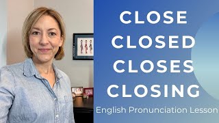 How to Pronounce CLOSE, CLOSES, CLOSED, CLOSING, CLOTHES - American English Pronunciation Lesson