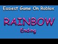 How To Get Rainbow ending *Easiest Game On Roblox* Hardest Ending
