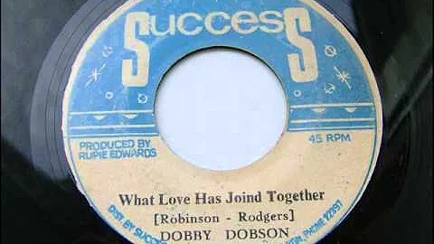 DOBBY DOBSON - WHAT LOVE HAS JOIND TOGETHER
