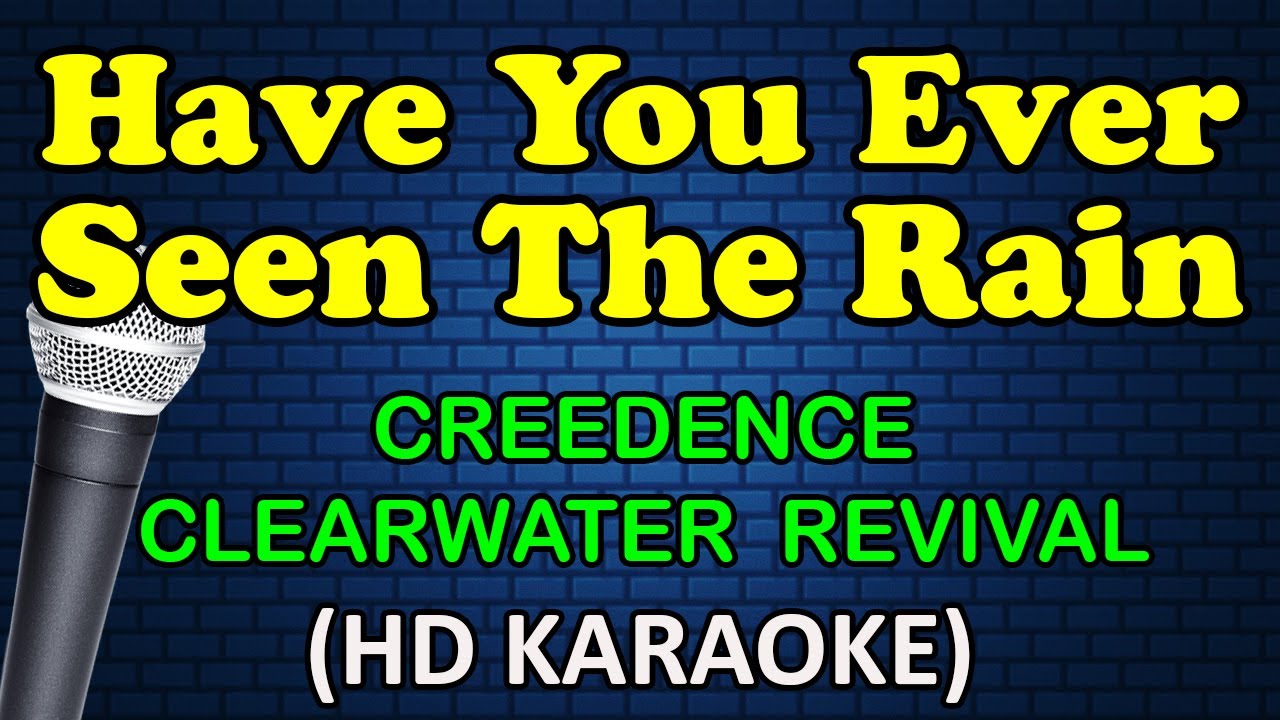 HAVE YOU EVER SEEN THE RAIN Creedence Clearwater Revival (HD Karaoke