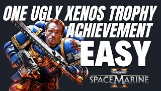HOW TO GET ONE UGLY XENOS ACHIEVEMENT TROPHY EASY SPACE MARINE 2