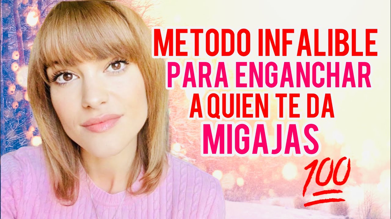 ENGANCHA A QUIEN TE DA MIGAJAS, NUNCA FALLA!