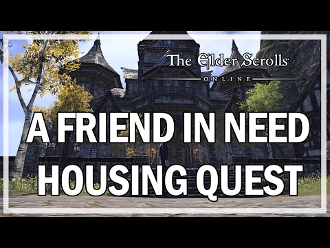 A Friend In Need Housing Quest - The Elder Scrolls Online Homestead