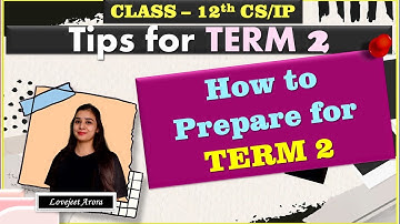 Strategy For CLASS-12 CS/IP ( Term-2 ) By Lovejeet Arora | How to prepare TERM-II Class-12