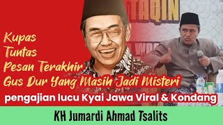 Bongkar Misteri pesan terakhir Gus Dur Pengajian Lucu Kyai Jawa Kondang KH Jumardi 