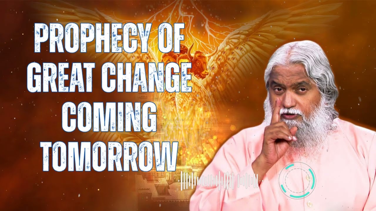 Prophecy Of Great Change Coming Tomorrow - Sadhu Sundar Selvaraj Ministries