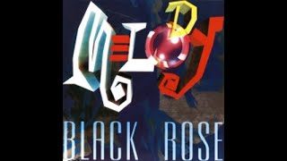 BLACK ROSE - MELODY ( MAIN MIX )