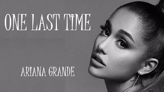 One Last Time - Ariana Grande (Lyrics)
