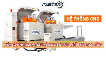 Máy cắt nhôm xingfa cnc | Máy cắt nhôm 2 đầu mâm xoay CNC lưỡi 500 cao cấp | Huyfaster
