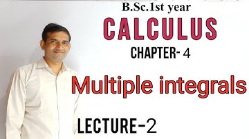 Bsc 1st year| L-2 | Multiple integrals |Calculus| Jitendra kumar