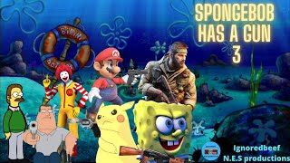 Spongebob has a gun 3
