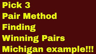 Finding winning pairs to play using pick 3 pair method-Michigan example!!!