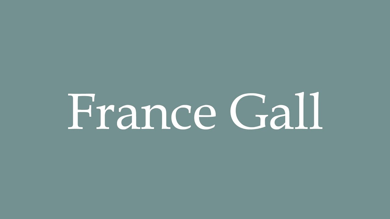 How To Pronounce France Gall Correctly In French YouTube how-to-pronounce-france-gall-correctly-in-french-youtube