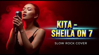 SHEILA ON 7 - KITA | Slow Rock Cover | 🎸 Lagu Legendaris Jadi Makin BERTENAGA!