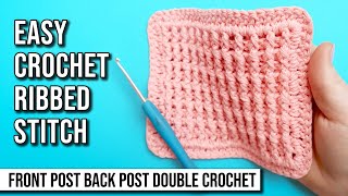 How to Crochet the Easiest Ribbed Stitch - Front Post, Back Post Double Crochet by Last Minute Laura 193 views 2 months ago 19 minutes