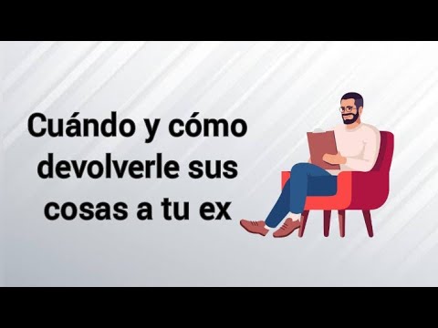 T7 | E7 Cuándo y cómo devolverle sus cosas a tu ex. ¿Puedo tirar las cosas de mi ex? La respuesta definitiva