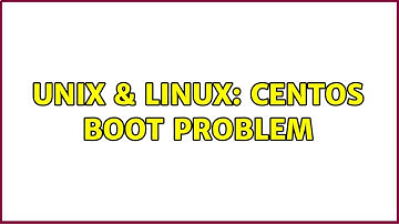 Unix & Linux: CentOS boot problem