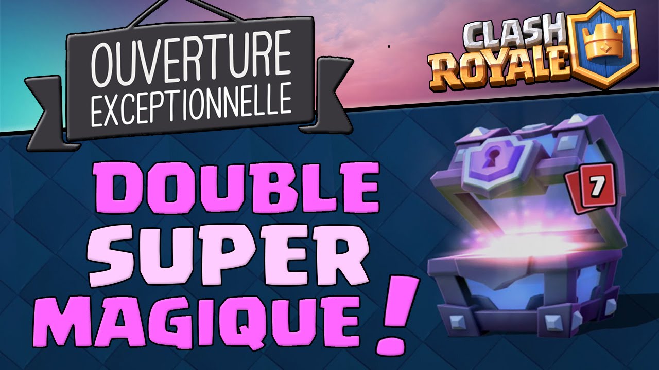 Clash Royale : OUVERTURE de Coffres et ATTAQUE !! (Double Super Coffre