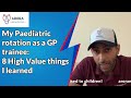 My Paediatric rotation as a GP trainee: 8 High Value things I learned