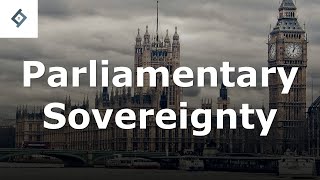 Parliamentary Sovereignty | Public Law