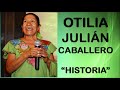 OTILIA JULIÁN CABALLERO | HISTORIA DE ÉXITO