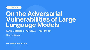 Polish NLProc #15 - On the Adversarial Vulnerabilities of Large Language Models
