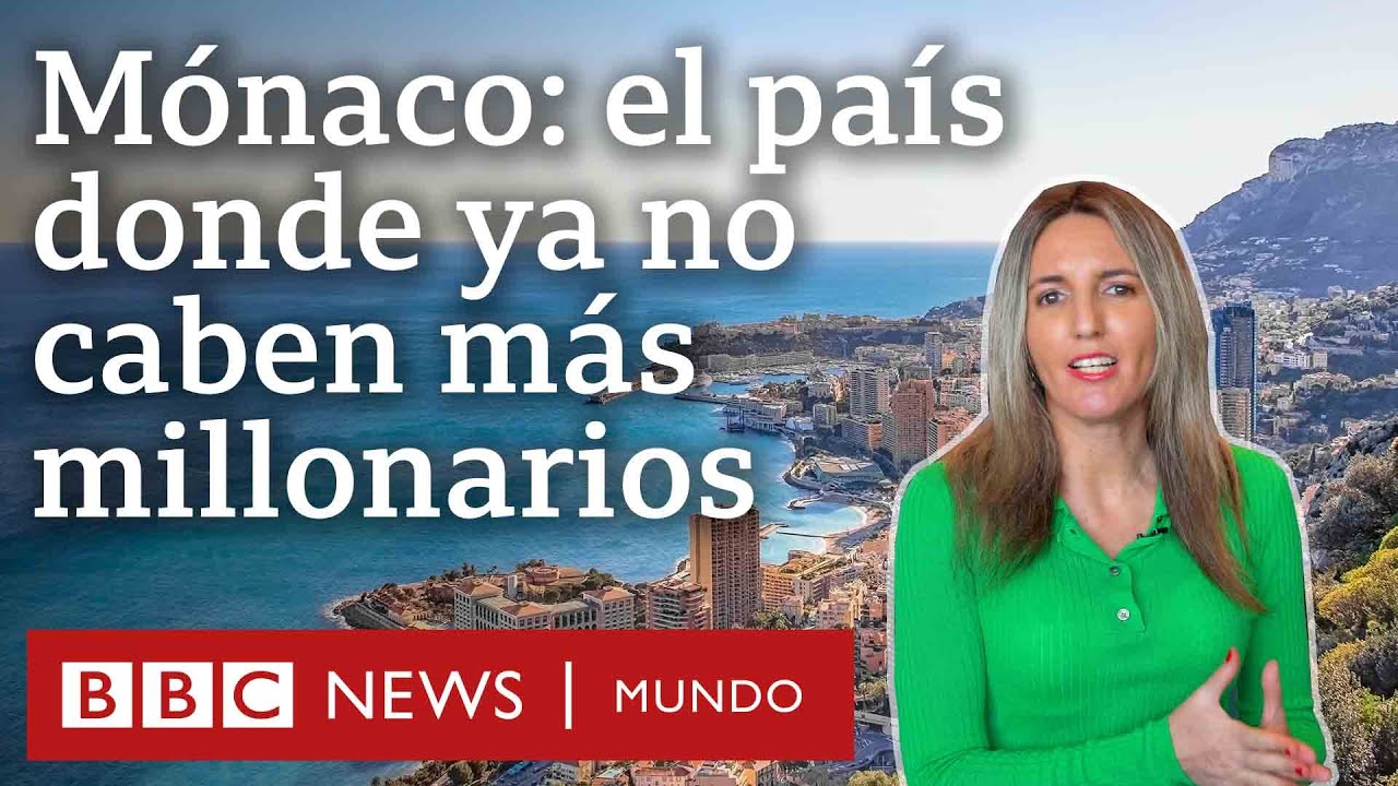 Mónaco, el país que ya no tiene espacio para albergar más millonarios | BBC Mundo