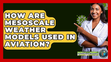 How Are Mesoscale Weather Models Used In Aviation? - Earth Science Answers