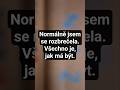 Normálně jsem se rozbrečela. Všechno je, jak má být.