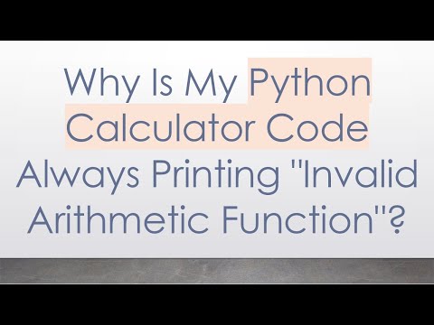 Why Is My Python Calculator Code Always Printing "Invalid Arithmetic Function"?