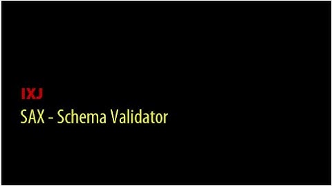 [IXJ] SAX - Kiểm tra tài liệu XML phù hợp XSD