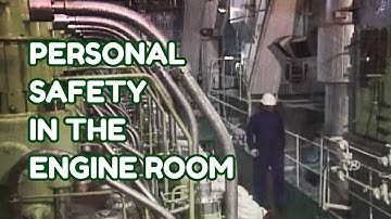 Personal Safety in the Engine Room | Safe Voyage