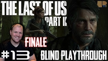The Last of Us Part 2 | Blind Playthrough [Hard] | Part 13 - Finale