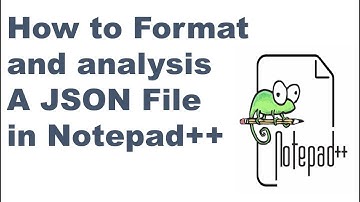 How to Format and analysis A JSON File in Notepad++ ? || Notepad++ tips and tricks