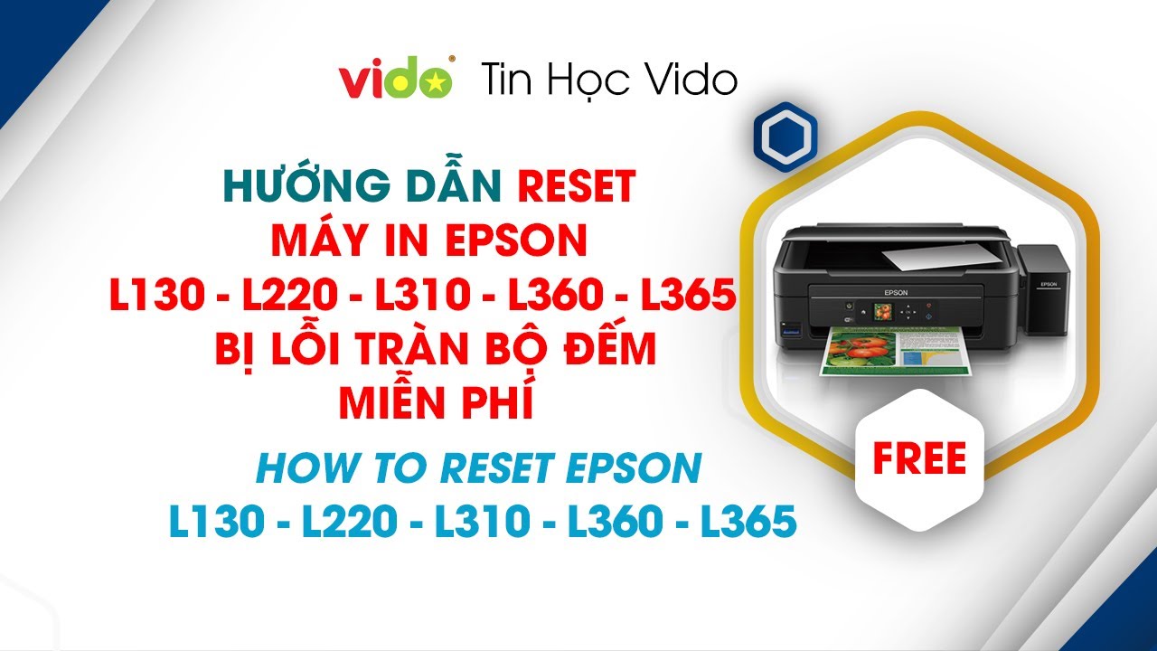 Cách reset máy in Epson L130, L220, L310, L360, L365 và L366