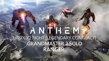Anthem - Ursix x2 fight - Grandmaster 2 Solo - Ranger