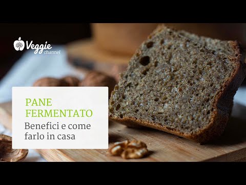 Fermented bread: benefits and how to make it at home